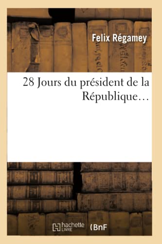 9782012521421: 28 Jours du prsident de la Rpublique (Sciences Sociales)