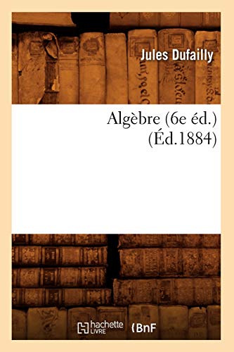 Beispielbild fr Algebre (6e ed.) (Ed.1884) zum Verkauf von Chiron Media