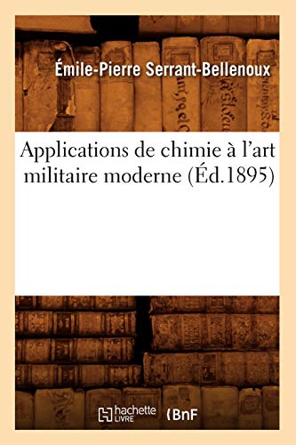 Beispielbild fr Applications de chimie l'art militaire moderne d1895 Sciences zum Verkauf von PBShop.store US