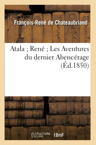 Stock image for Atala; Rene; Les Aventures Du Dernier Abencerage (Litterature) (French Edition) for sale by austin books and more