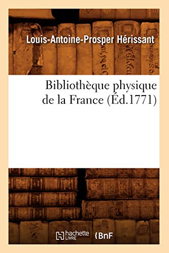 Stock image for Bibliothque Physique de la France (d.1771) (Generalites) (French Edition) for sale by Lucky's Textbooks