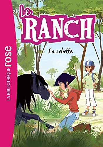 Imagen de archivo de Le Ranch 12 - La rebelle a la venta por Ammareal