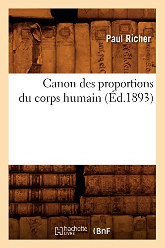 9782012527539: Canon des proportions du corps humain (d.1893) (Sciences)