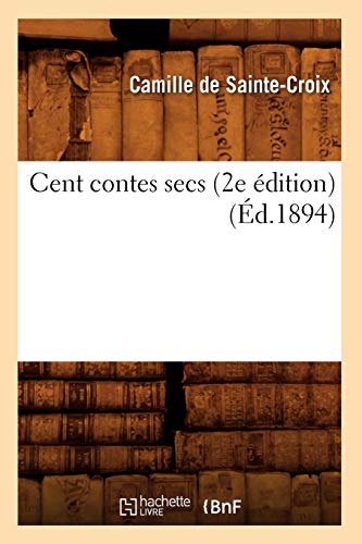 Beispielbild fr Cent contes secs 2e dition d1894 Litterature zum Verkauf von PBShop.store US