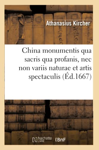 9782012529892: China monumentis qua sacris qua profanis , nec non variis naturae et artis spectaculis (d.1667)