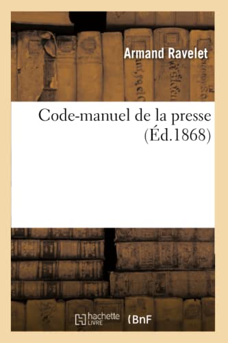 Beispielbild fr Code-Manuel de la Presse (d.1868) (Sciences Sociales) (French Edition) zum Verkauf von Lucky's Textbooks
