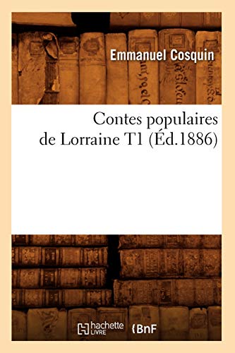 Imagen de archivo de Contes Populaires de Lorraine T1 (d.1886) (Litterature) (French Edition) a la venta por Lucky's Textbooks