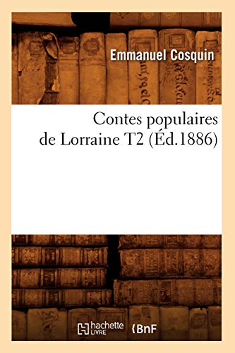 Imagen de archivo de Contes Populaires de Lorraine T2 (d.1886) (Litterature) (French Edition) a la venta por Lucky's Textbooks