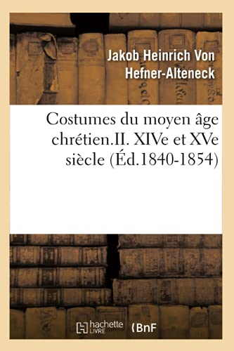 Stock image for Costumes du moyen ge chrtienII XIVe et XVe sicle d18401854 Sciences Sociales for sale by PBShop.store US