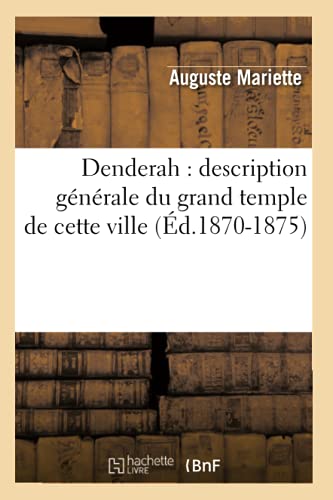 9782012535985: Denderah : description gnrale du grand temple de cette ville (d.1870-1875) (Arts)