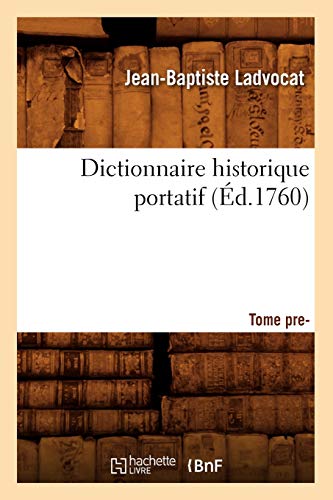 9782012539907: Dictionnaire historique portatif. Tome premier (d.1760)