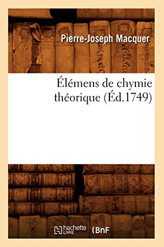 Stock image for Elemens de chymie theorique (Ed.1749) for sale by Chiron Media