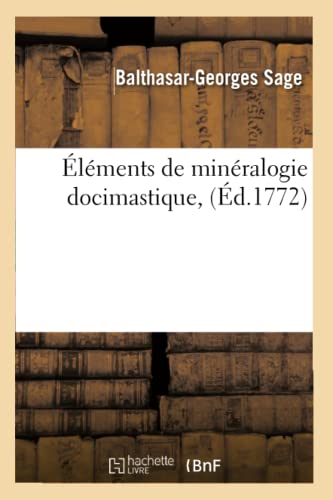 Beispielbild fr lments de Minralogie Docimastique, (d.1772) (Sciences) (French Edition) zum Verkauf von Lucky's Textbooks