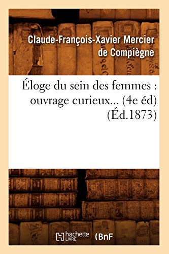 Beispielbild fr loge Du Sein Des Femmes: Ouvrage Curieux (4e d) (1873) (Litterature) (French Edition) zum Verkauf von Lucky's Textbooks