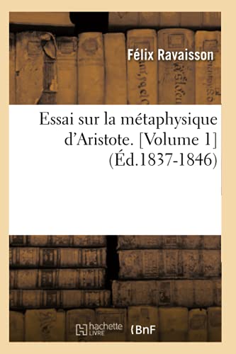 9782012543003: Essai sur la mtaphysique d'Aristote.: [Volume 1] (d.1837-1846)