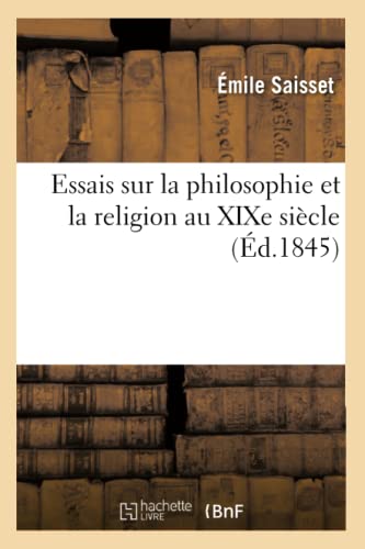 Stock image for Essais sur la philosophie et la religion au XIXe sicle d1845 for sale by PBShop.store US