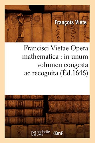 9782012545731: Francisci Vietae Opera mathematica: in unum volumen congesta ac recognita (d.1646) (Sciences)