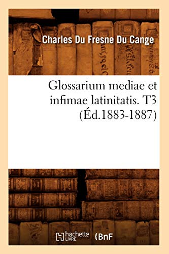 9782012547438: Glossarium mediae et infimae latinitatis. T3 (d.1883-1887) (Langues)