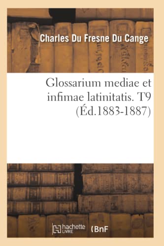 9782012547469: Glossarium mediae et infimae latinitatis. T9 (d.1883-1887) (Langues)