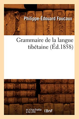 Stock image for Grammaire de la Langue Tibtaine, (d.1858) (Langues) (French Edition) for sale by Lucky's Textbooks