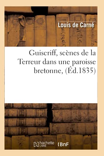 Stock image for Guiscriff, scnes de la Terreur dans une paroisse bretonne, d1835 Litterature for sale by PBShop.store US