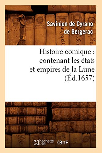 Beispielbild fr Histoire comique contenant les tats et empires de la Lune d1657 Litterature zum Verkauf von PBShop.store US