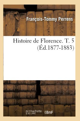 9782012549197: Histoire de Florence. T. 5 (d.1877-1883)