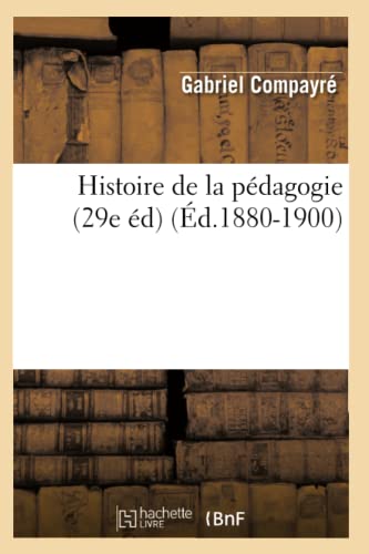 Beispielbild fr Histoire Pedagogie 29e Ed Ed 1880 1900 (French Edition) zum Verkauf von Ergodebooks