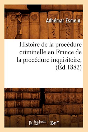 9782012550278: Histoire de la procdure criminelle en France de la procdure inquisitoire, (d.1882)
