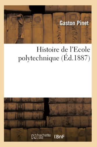 Stock image for Histoire de l'Ecole polytechnique (Ed.1887) for sale by Chiron Media
