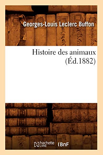 Imagen de archivo de Histoire des animaux d1882 Sciences a la venta por PBShop.store US