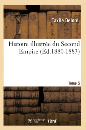 Stock image for Histoire illustre du Second Empire Tome 5 d18801883 for sale by PBShop.store US