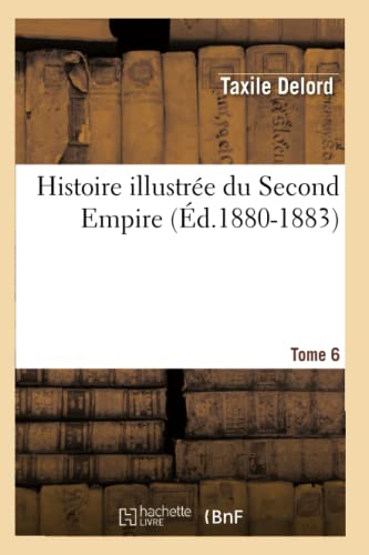Stock image for Histoire illustre du Second Empire Tome 6 d18801883 for sale by PBShop.store US