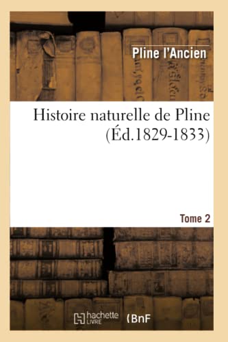 9782012555259: Histoire naturelle de Pline. Tome 2 (d.1829-1833) (Sciences)