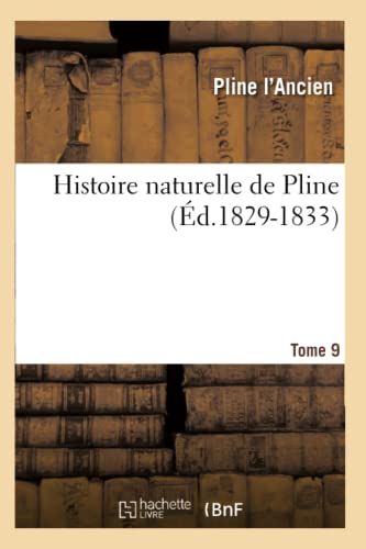 9782012555266: Histoire naturelle de Pline. Tome 9 (d.1829-1833) (Sciences)
