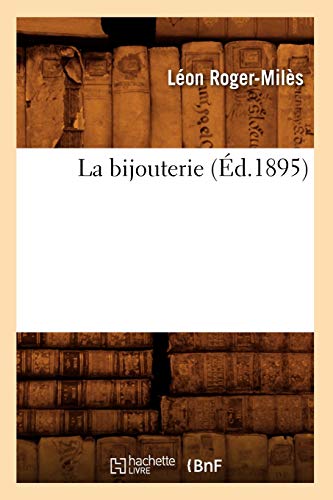 9782012558625: La Bijouterie (d.1895) (Arts) (French Edition)