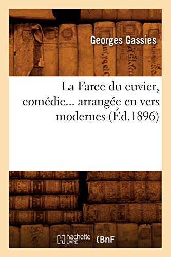 9782012560208: La Farce Du Cuvier, Comdie Arrange En Vers Modernes (d.1896) (Arts) (French Edition)
