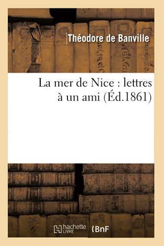 Imagen de archivo de La mer de Nice lettres un ami d1861 Histoire a la venta por PBShop.store US