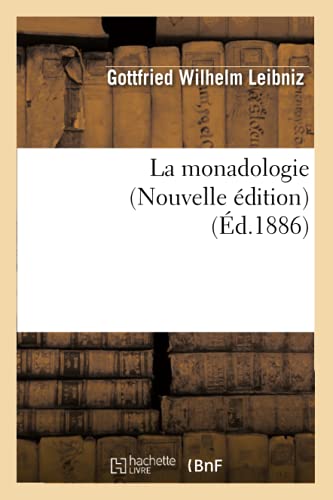 9782012562455: La Monadologie (Nouvelle dition) (d.1886) (Philosophie) (French Edition)