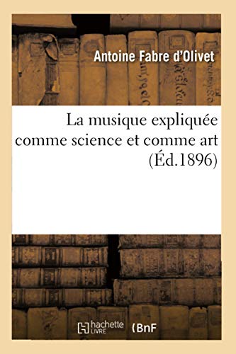 Stock image for La Musique Explique Comme Science Et Comme Art (d.1896) (Arts) (French Edition) for sale by Books Unplugged