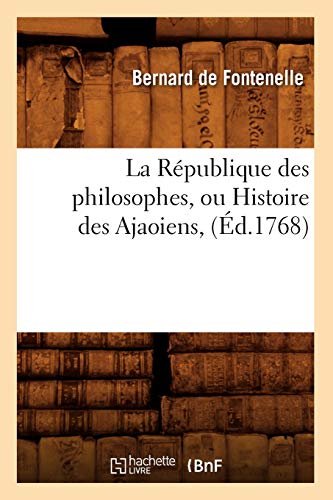 Imagen de archivo de La Rpublique des philosophes, ou Histoire des Ajaoiens , (d.1768) a la venta por Ammareal