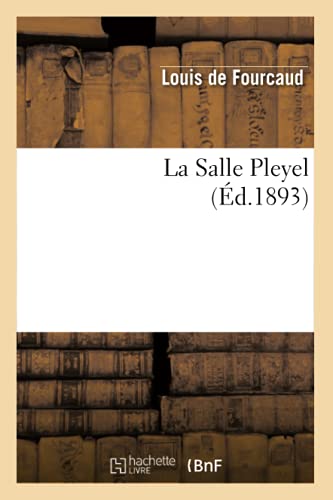 Imagen de archivo de La Salle Pleyel (d.1893) (Arts) (French Edition) a la venta por Books Unplugged