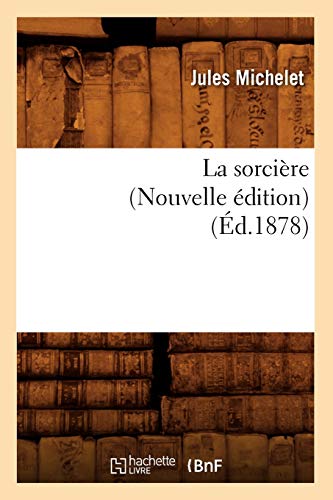 Beispielbild fr La Sorcire (Nouvelle dition) (d.1878) (Litterature) (French Edition) zum Verkauf von Lucky's Textbooks