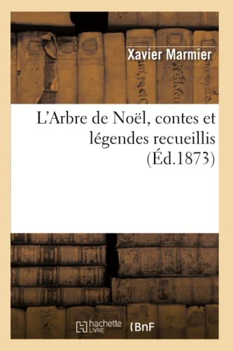 Beispielbild fr L'Arbre de Nol, contes et lgendes recueillis d1873 Litterature zum Verkauf von PBShop.store US
