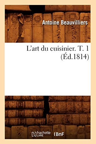 Imagen de archivo de L'Art Du Cuisinier. T. 1 (d.1814) (Sciences Sociales) (French Edition) a la venta por Lucky's Textbooks
