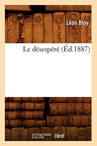 Imagen de archivo de Le Dsespr (d.1887) (Litterature) (French Edition) a la venta por Lucky's Textbooks