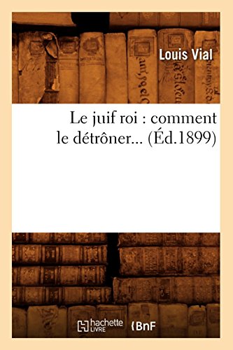 9782012568907: Le juif roi : comment le dtrner (d.1899)