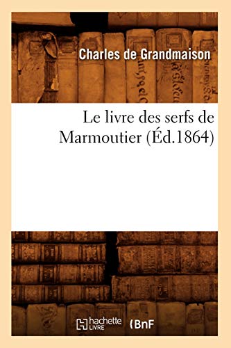 9782012569287: Le livre des serfs de Marmoutier (d.1864)