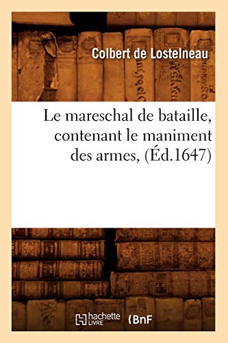 9782012569584: Le mareschal de bataille , contenant le maniment des armes, (d.1647)