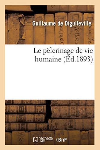 Stock image for Le Plerinage de Vie Humaine (d.1893) (Religion) (French Edition) for sale by Lucky's Textbooks